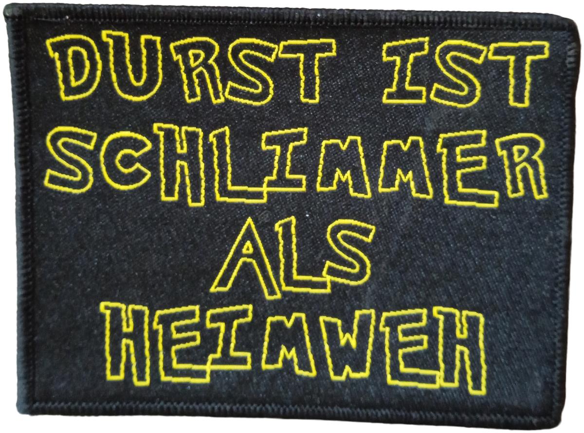 Generic - Durst Ist Schlimmer Als Heimweh Aufnäher Patch ca. 7,7x 10,3cm