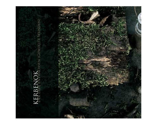 Kerbenok - Der Erde Entwachsen (Gewollte Wunden) MCD -