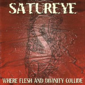 Satureye - Where Flesh And Divinity Collide CD