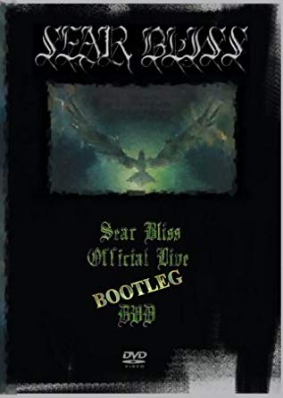 Sear Bliss - Official Live Bootleg DVD