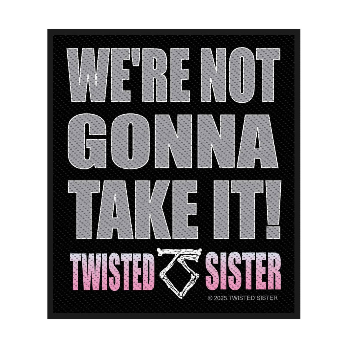 Twisted Sister - We´re Gonna Take It Patch Aufnäher