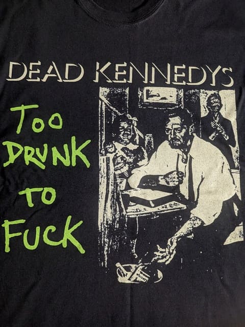 Dead Kennedys - Too Drunk To Fuck T-Shirt