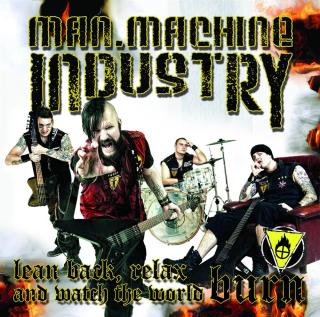 Man Machine Industry - Lean Back, Relax and Watch the World Burn