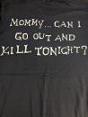 Misfits - Mommy...Can I Go Out And Kill Tonight T-Shirt